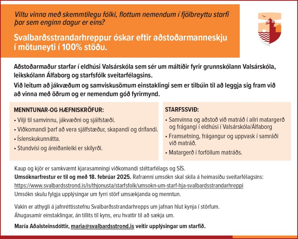 Svalbarðsstrandarhreppur óskar eftir aðstoðarmanneskju í mötuneyti í 100% stöðu