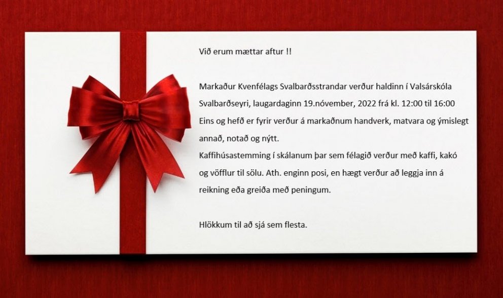 Markaður Kvenfélags Svalbarðsstrandar Valsárskóla 12.00-16:00 laugardaginn 19. nóvember næstkomandi.